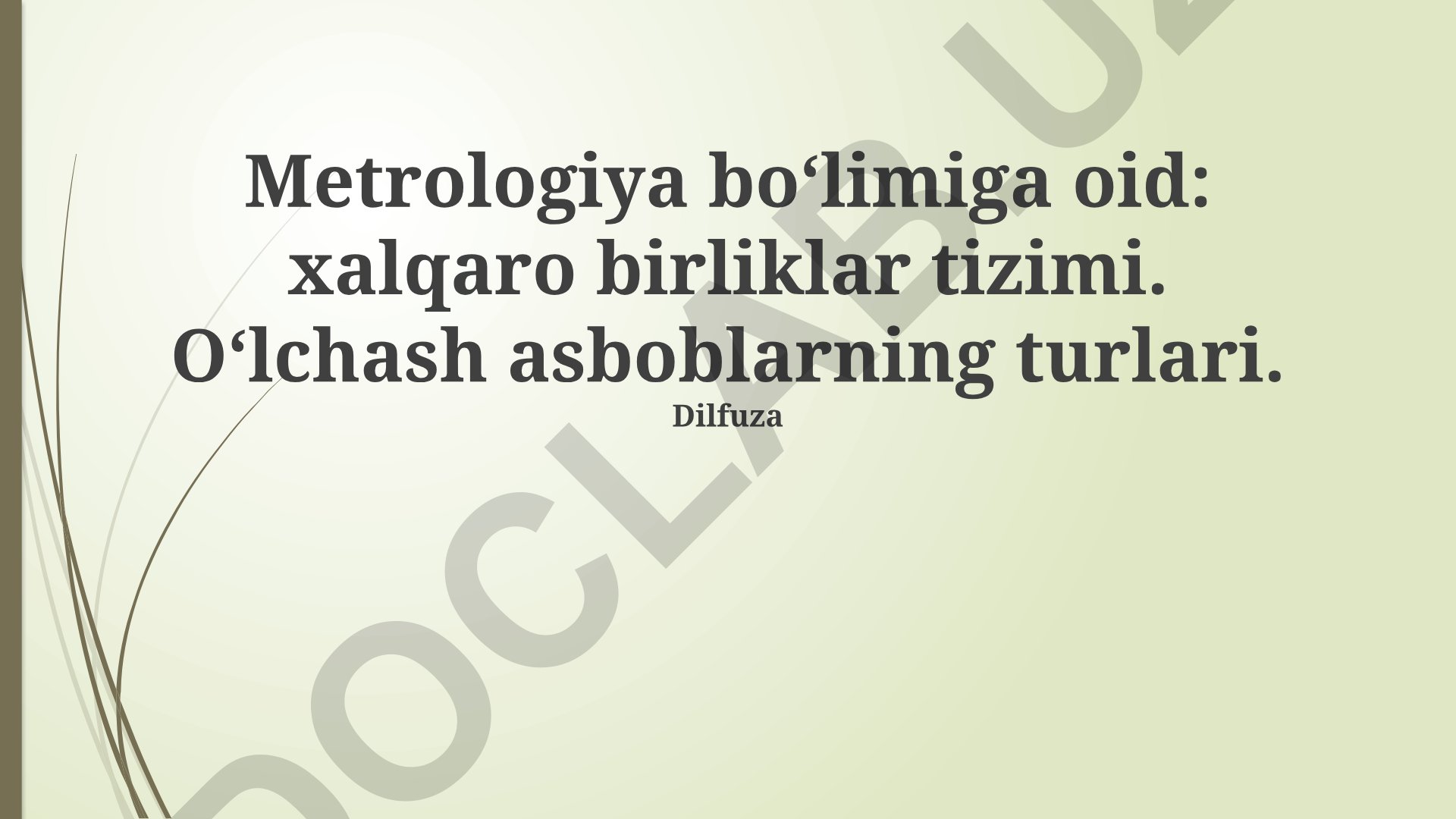 Xalqaro birliklar tizimi va o'lchash asboblari turlari