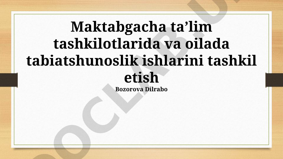 Maktabgacha taʼlim tashkilotlarida va oilada tabiatshunoslik ishlarini tashkil etish