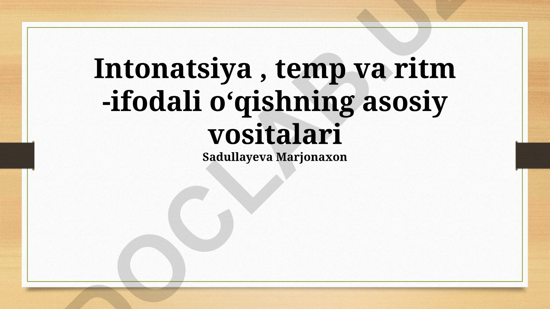 Intonatsiya, temp va ritm - ifodali o'qishning asosiy vositalari