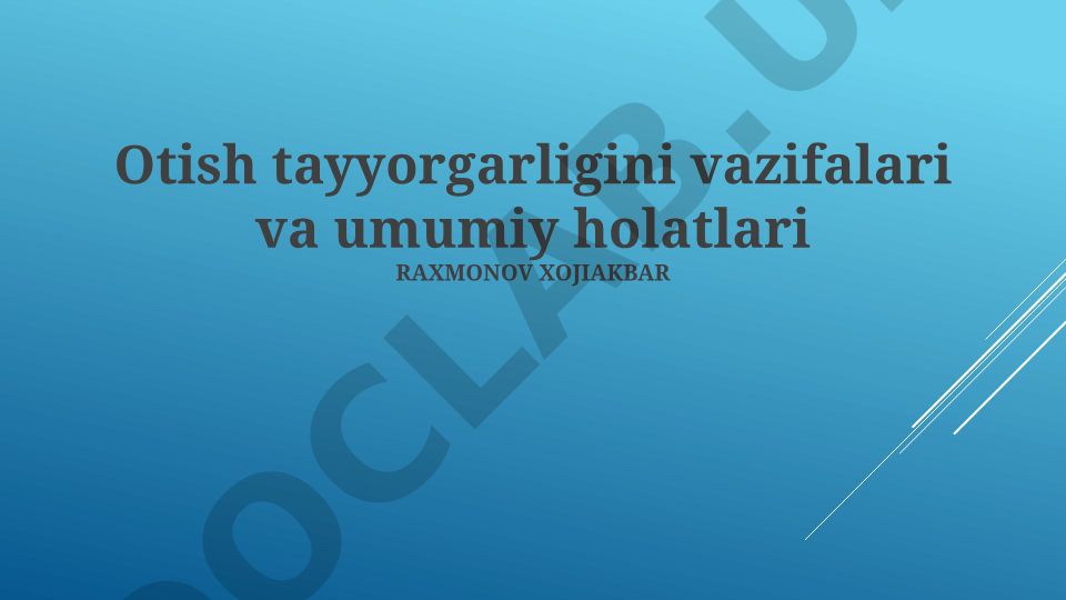 Otish tayyorgarligining vazifalari va umumiy holatlari