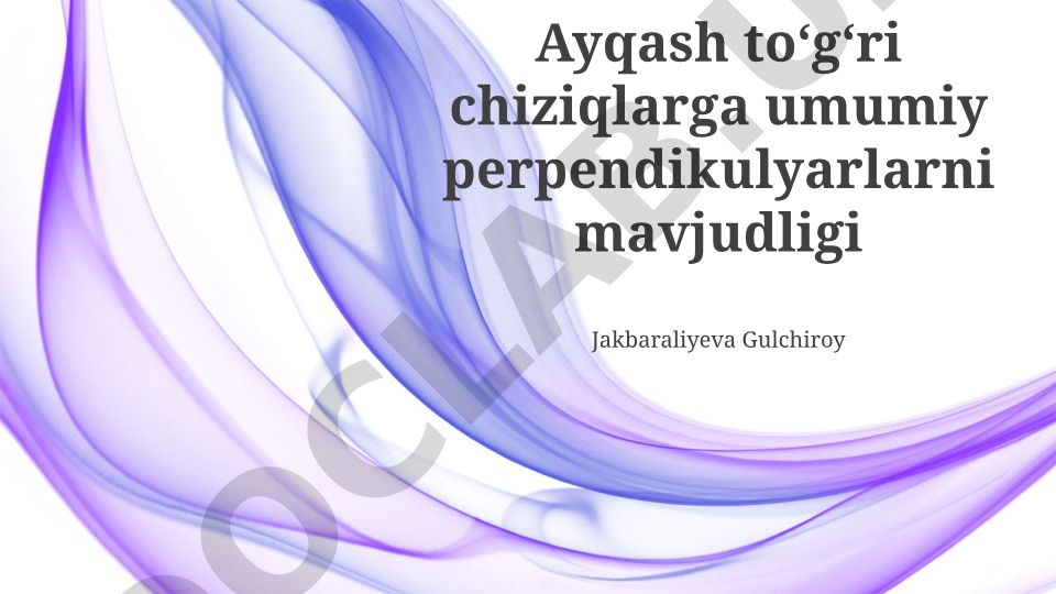 Kesishmaydigan toʻgʻri chiziqlarga umumiy perpendikulyarlar