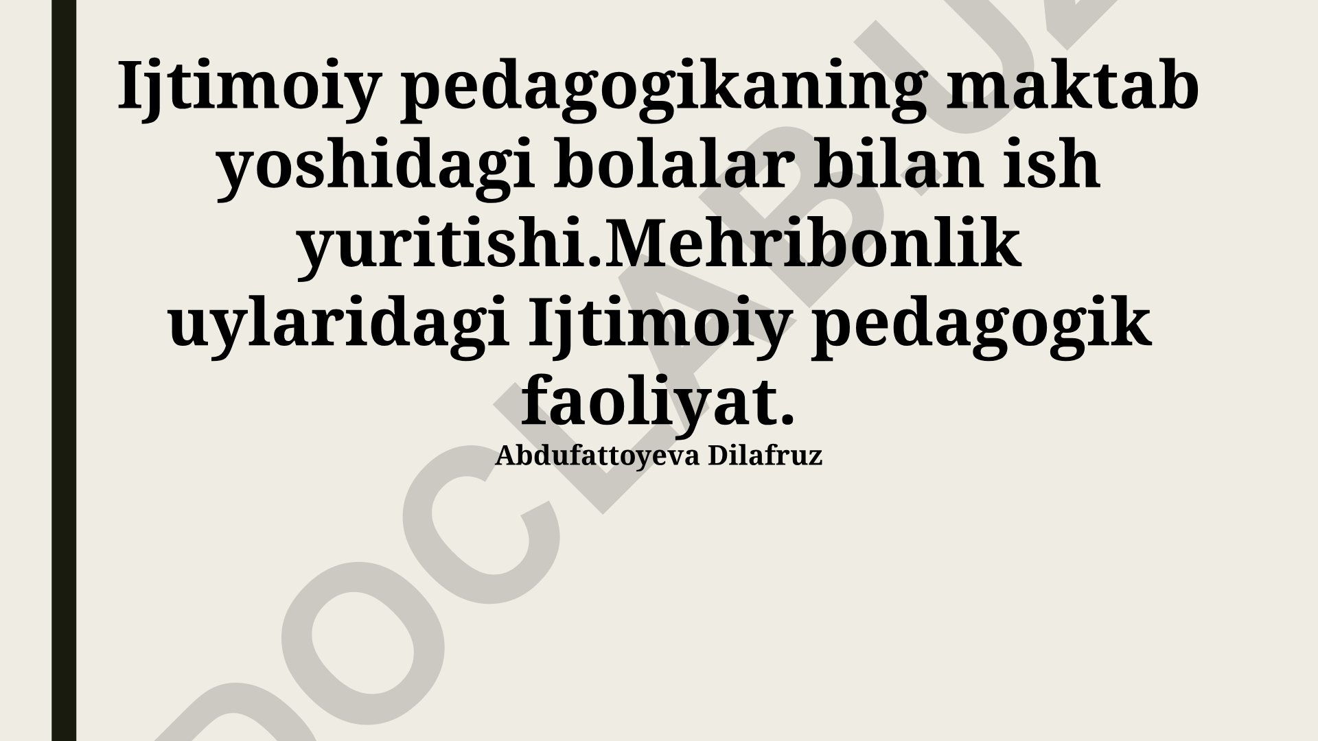 Ijtimoiy pedagogikaning maktab yoshidagi bolalar va mehribonlik uylaridagi faoliyati