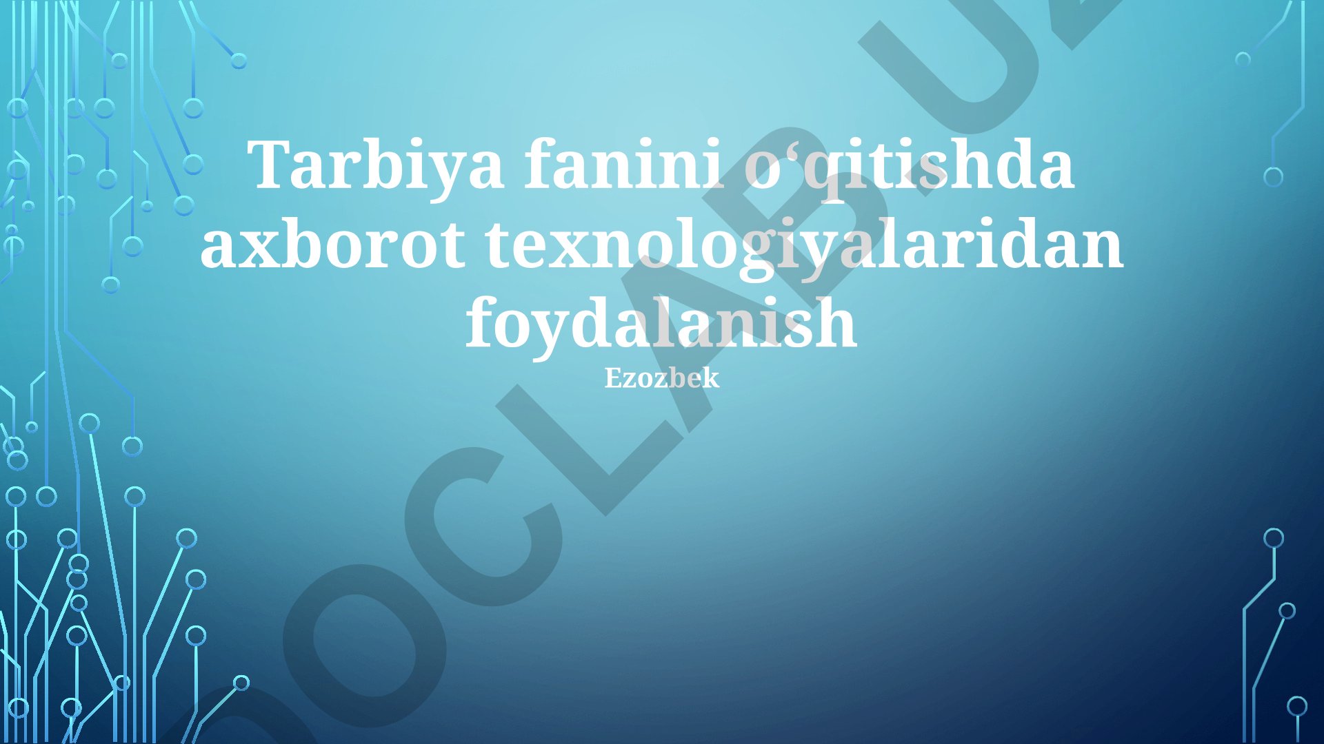 Tarbiya fanini o‘qitishda axborot texnologiyalaridan foydalanish