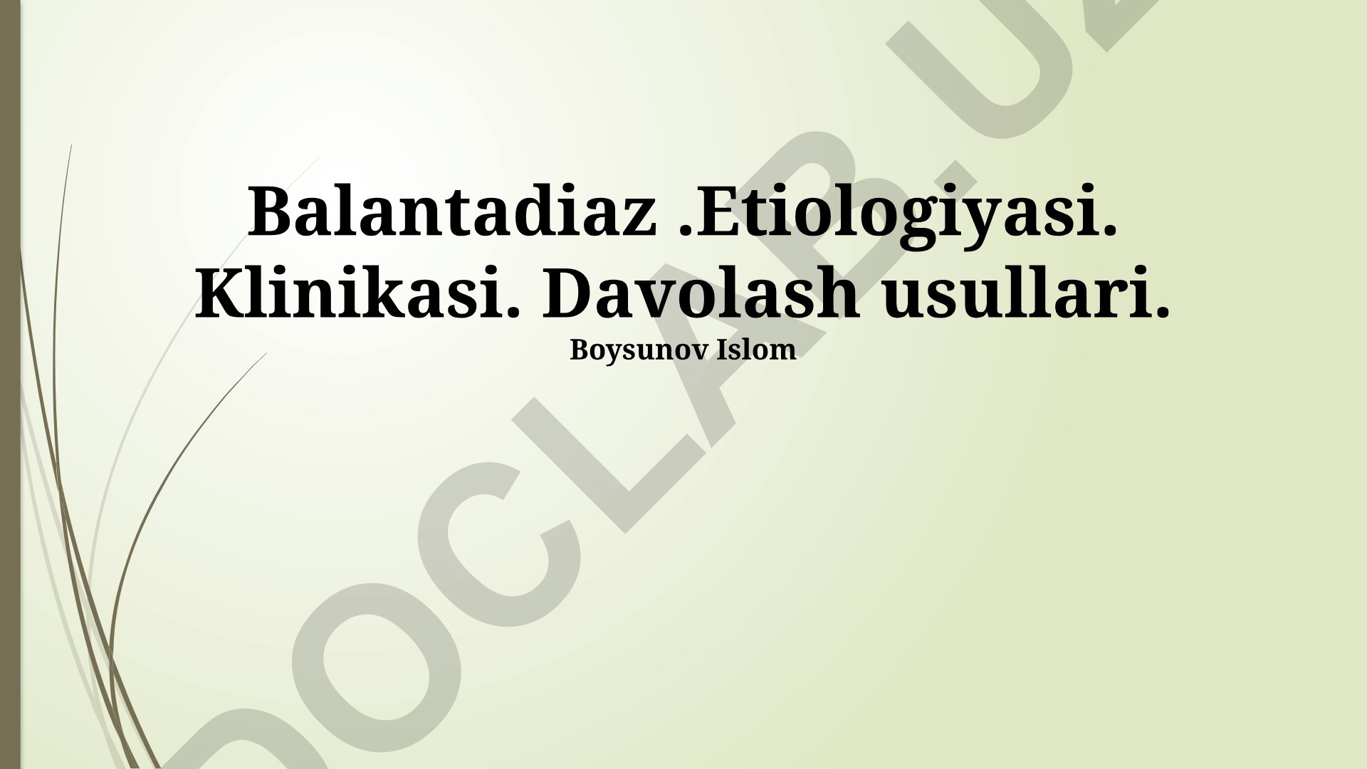 Balantadiaz kasalligi: etiologiyasi, klinikasi va davolash usullari