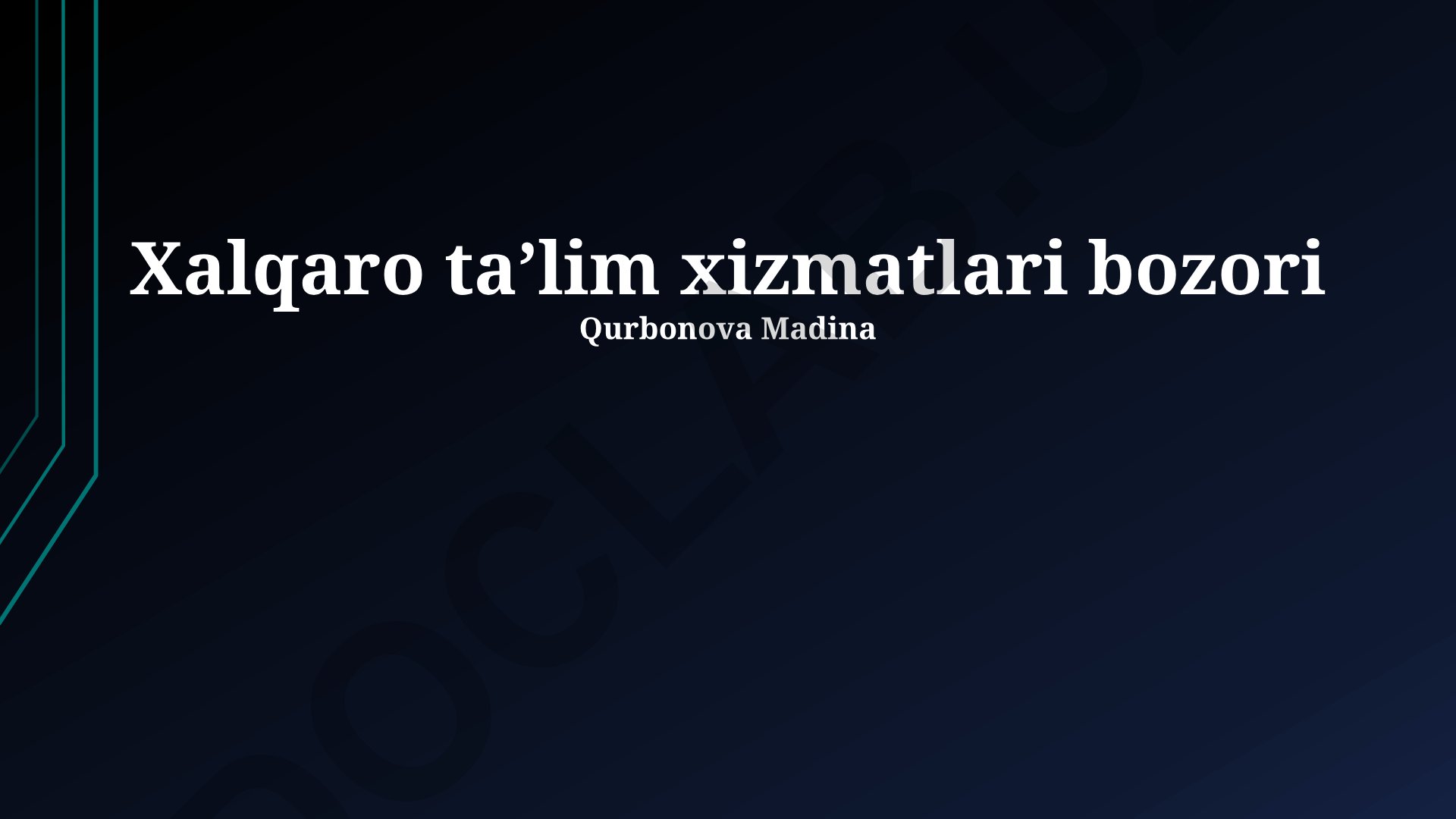 Xalqaro ta'lim xizmatlari bozorining umumiy ko'rinishi, tendentsiyalari va imkoniyatlari