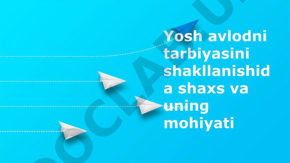 Yosh avlod tarbiyasini shakllanishida shaxs va uning mohiyati
