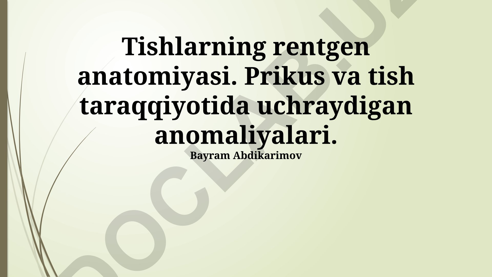 Tishlarning rentgen anatomiyasi va rivojlanish anomaliyalari