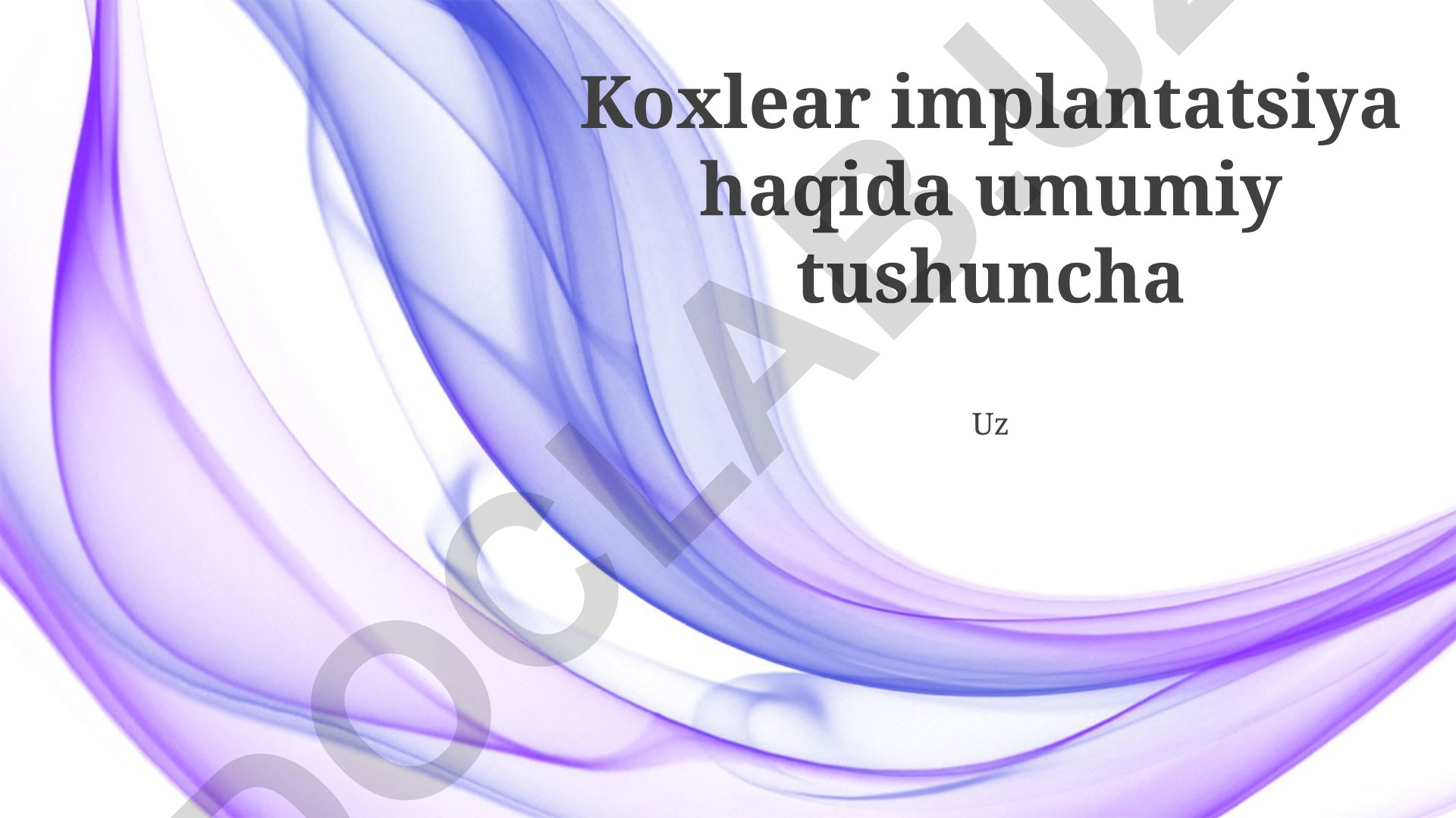 Koxlear implantatsiya haqida umumiy tushuncha