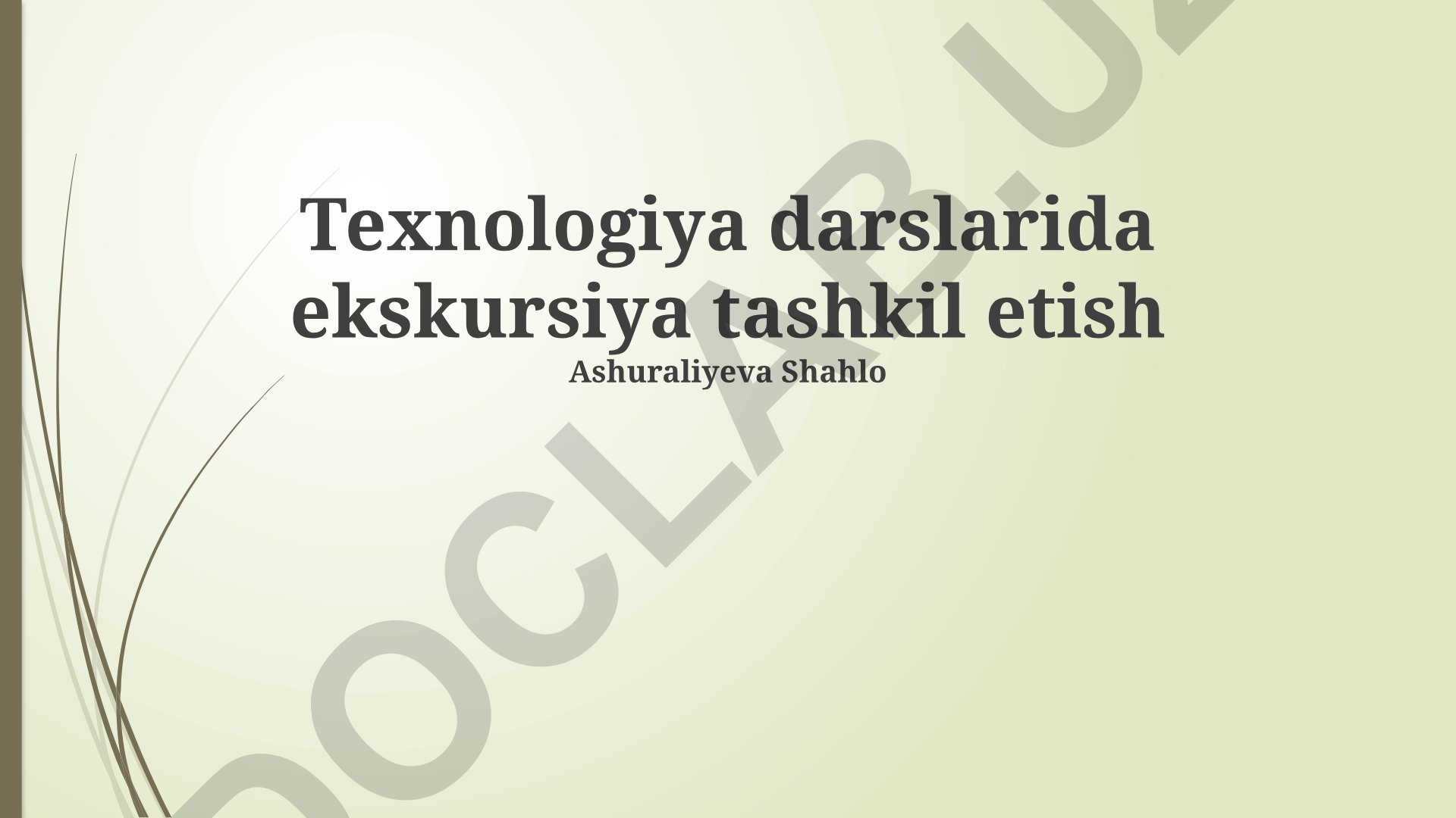 Texnologiya darslarida ekskursiya tashkil etish