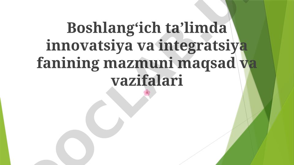 Boshlangʻich taʼlimda innovatsiya va integratsiya fanining mazmuni maqsad va vazifalari