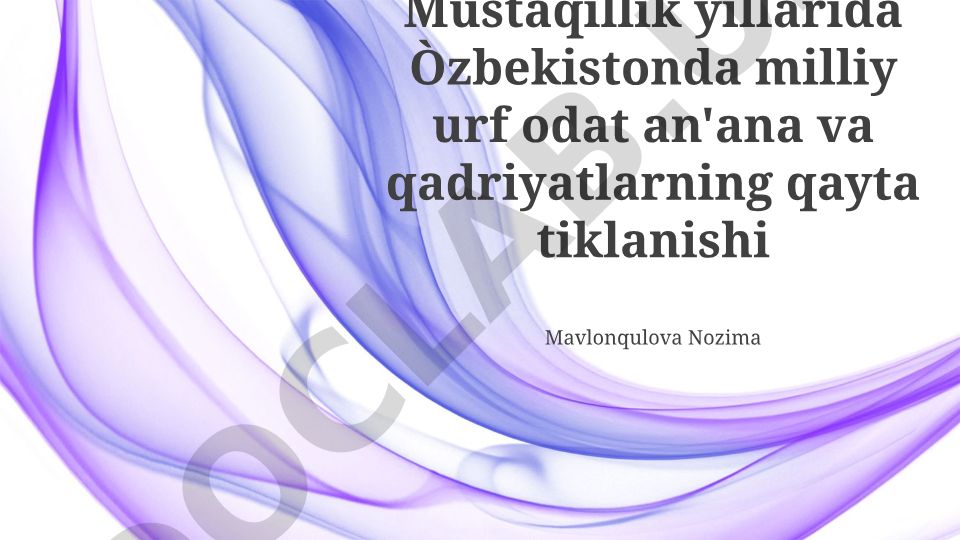 Mustaqillik yillarida O'zbekistonda milliy urf-odat, an'ana va qadriyatlarning qayta tiklanishi