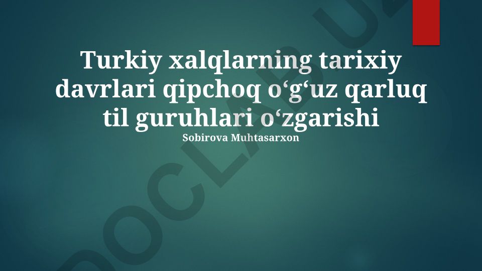 Turkiy xalqlarning tarixiy davrlari va til guruhlarining o'zgarishi