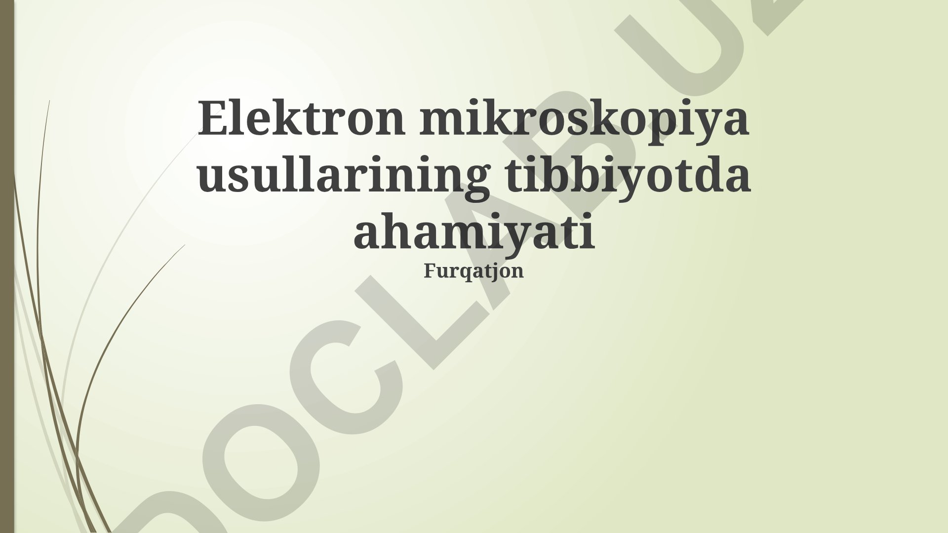 Elektron mikroskopiya usullarining tibbiyotda ahamiyati