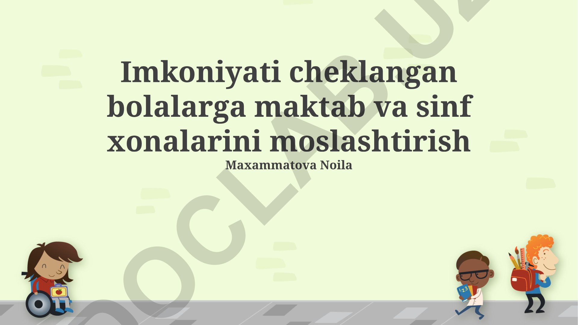 Imkoniyati cheklangan bolalarga maktab va sinf xonalarini moslashtirish