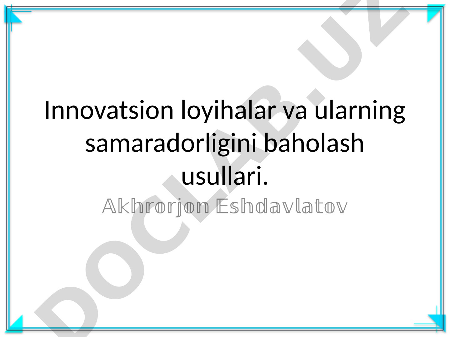 Innovatsion loyihalar va ularning samaradorligini baholash usullari