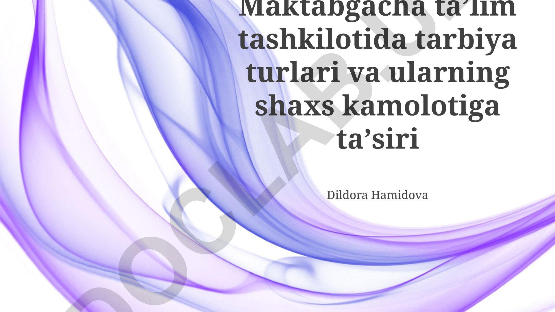 Maktabgacha taʼlim tashkilotida tarbiya turlari va ularning shaxs kamolotiga taʼsiri