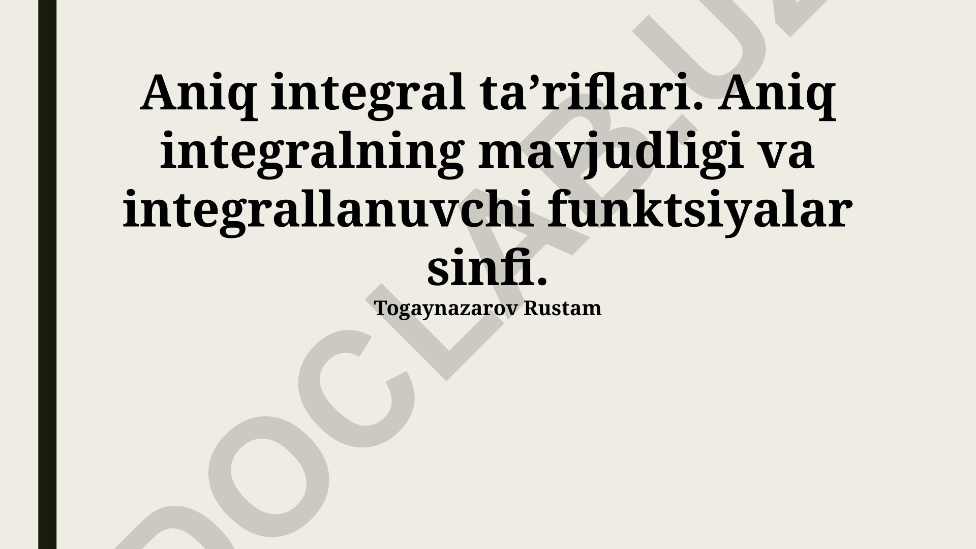 Aniq integral ta'riflari, mavjudligi va integrallanuvchi funktsiyalar sinfi