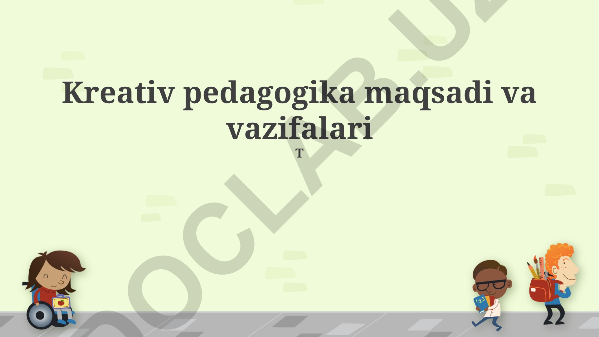 Kreativ pedagogika maqsadi, vazifalari va muammolari