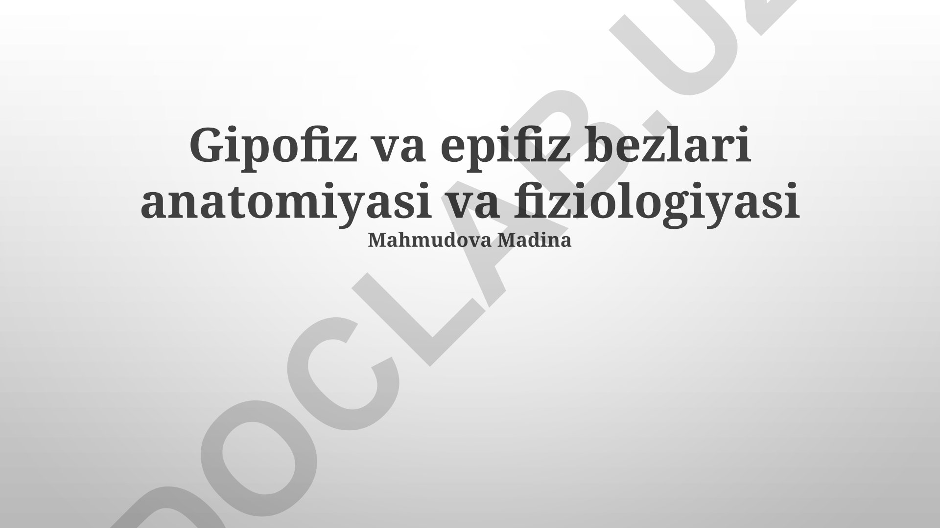 Gipofiz va epifiz bezlari anatomiyasi va fiziologiyasi