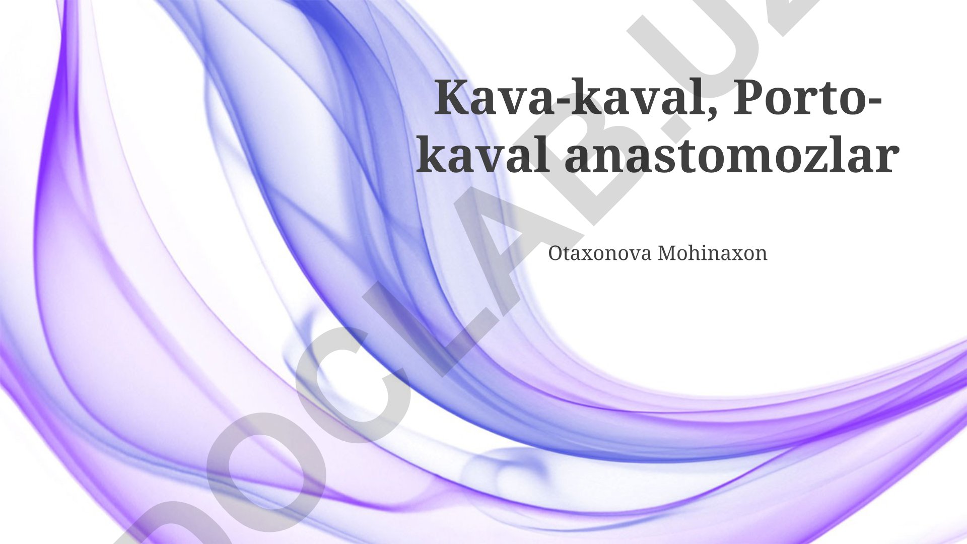 Kava-kaval va Porto-kaval anastomozlarining klinik ahamiyati va davolash usullari