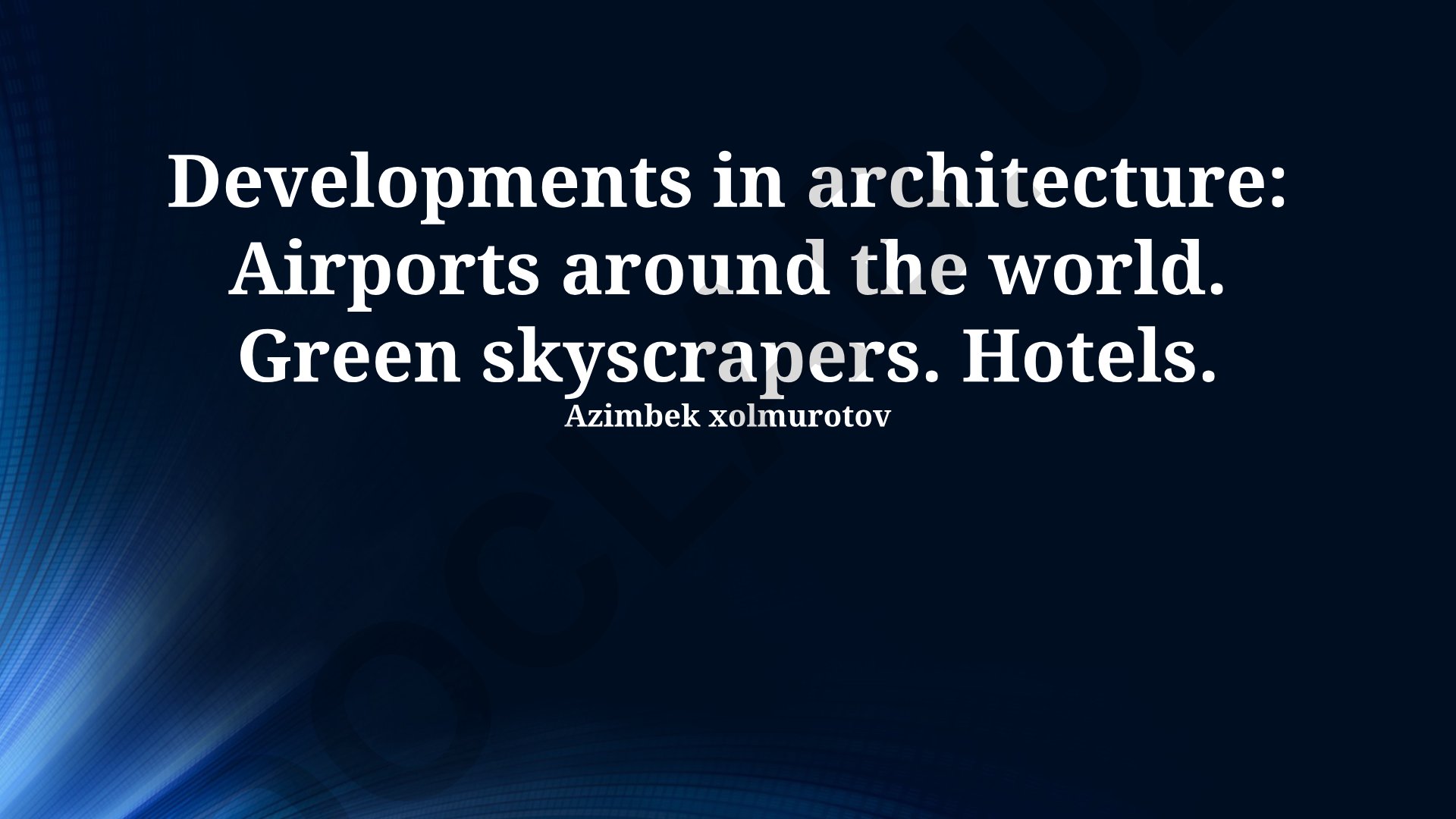 Sustainable Architecture in Hotels, Airports, and Skyscrapers
