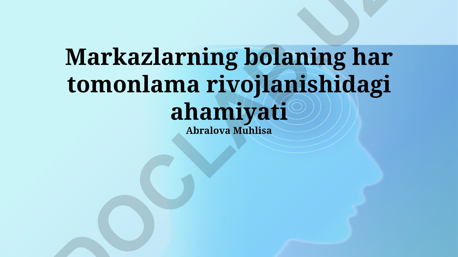 Markazlarning bolaning har tomonlama rivojlanishidagi ahamiyati
