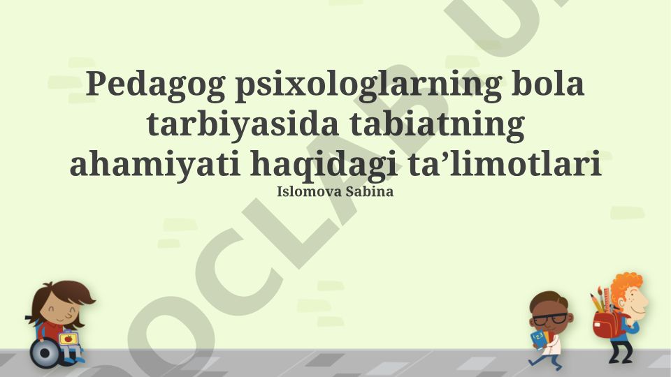 Pedagog psixologlarning bola tarbiyasida tabiatning ahamiyati haqidagi taʼlimotlari