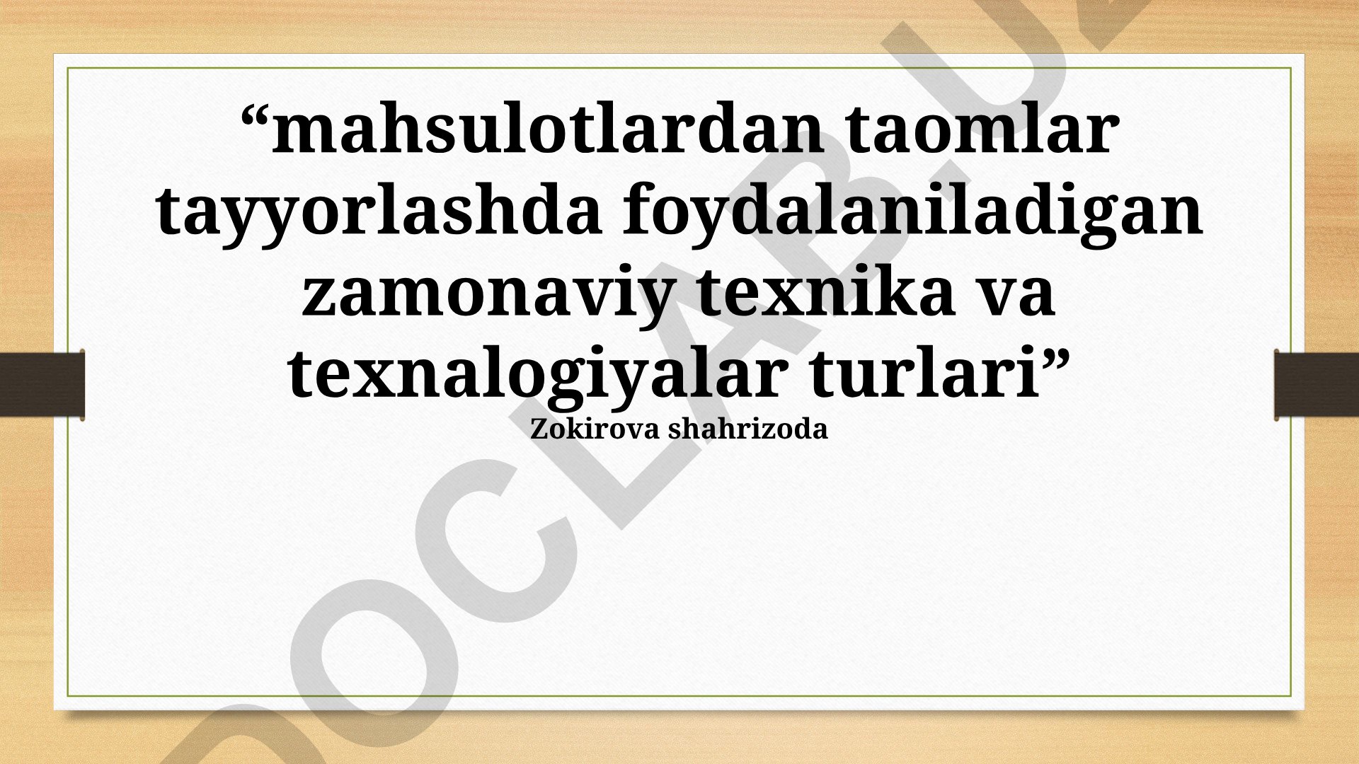 Mahsulotlardan taomlar tayyorlashda foydalaniladigan zamonaviy texnika va texnologiyalar turlari