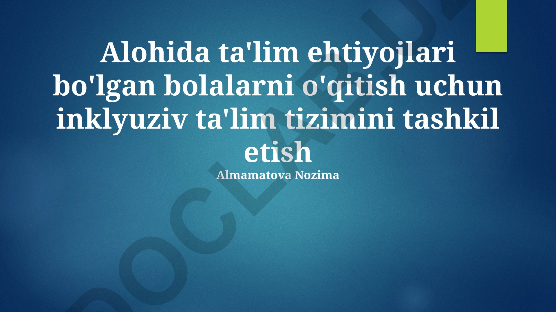Alohida ta'lim ehtiyojlari bo'lgan bolalarni o'qitish uchun inklyuziv ta'lim tizimini tashkil etish