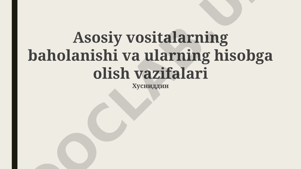 Asosiy vositalarni baholash va hisobga olish asoslari
