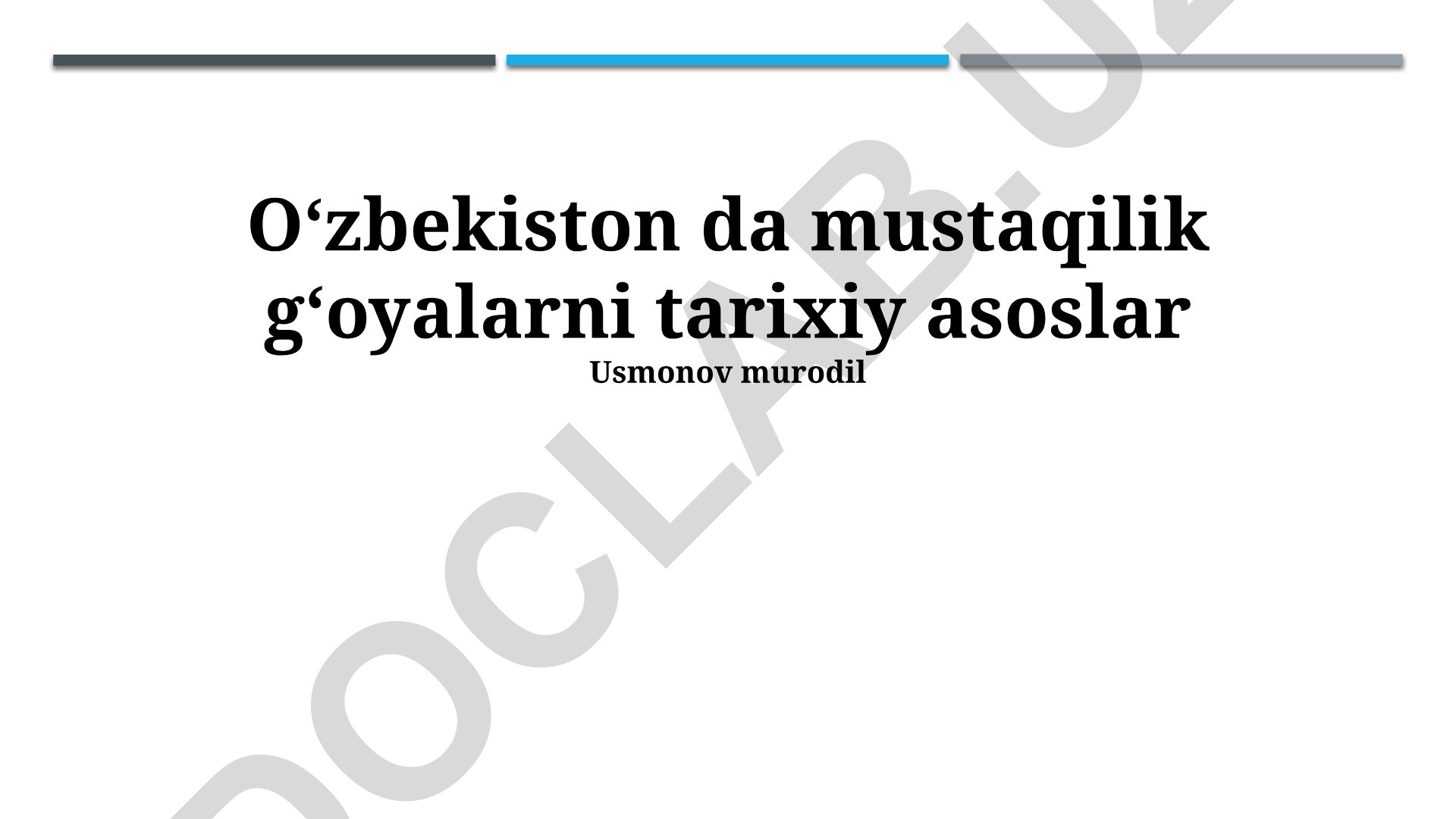 Oʻzbekistonda mustaqillik gʻoyalarining tarixiy asoslari va rivojlanishi