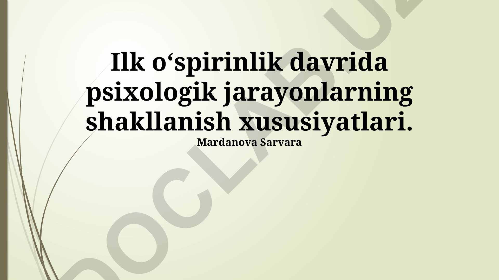 Ilk o‘spirinlik davrida psixologik jarayonlarning shakllanish xususiyatlari