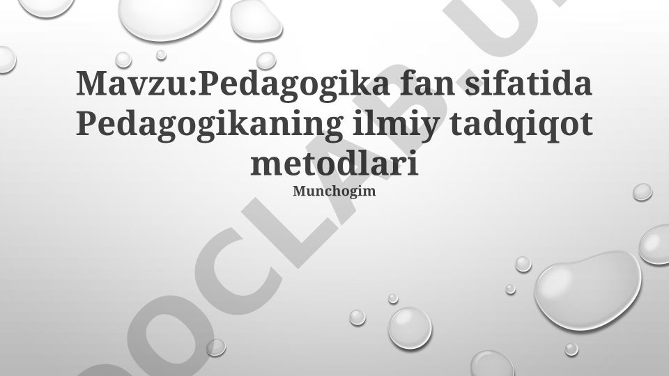 Pedagogika fan sifatida Pedagogikaning ilmiy tadqiqot metodlari