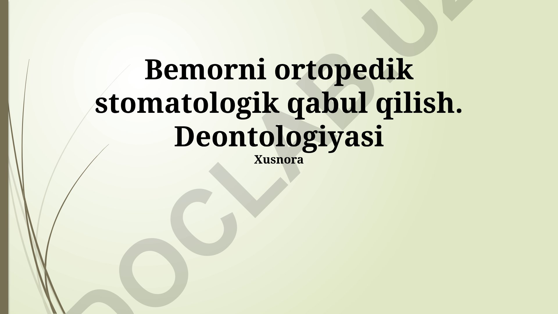 Bemorni ortopedik stomatologik qabul qilish va deontologiyasi