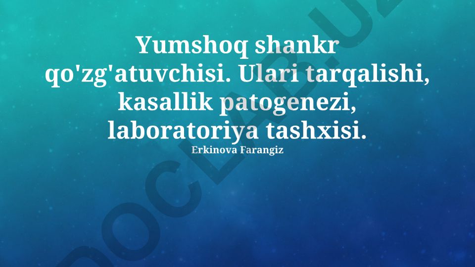 Yumshoq shankr qo'zg'atuvchisi, tarqalishi va laboratoriya tashxisi