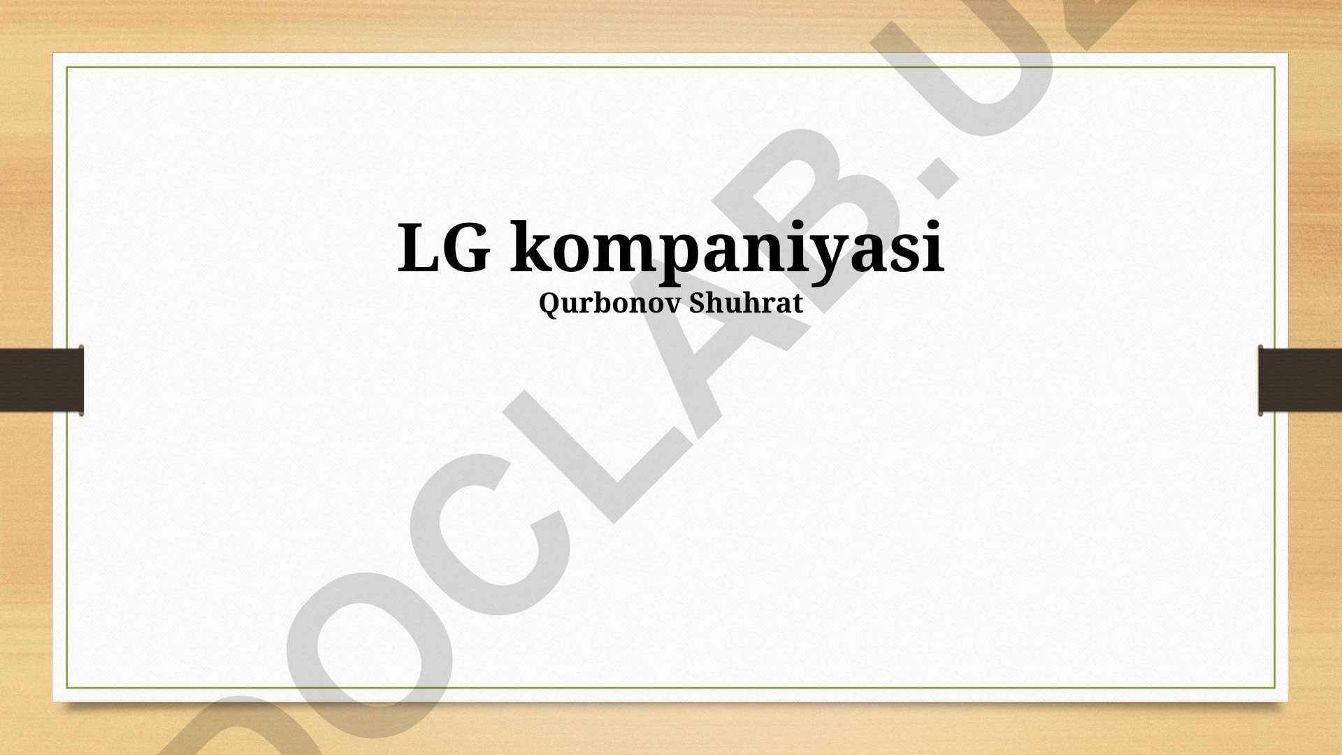 LG kompaniyasi tarixi, mahsulotlari va global raqobatbardoshligi
