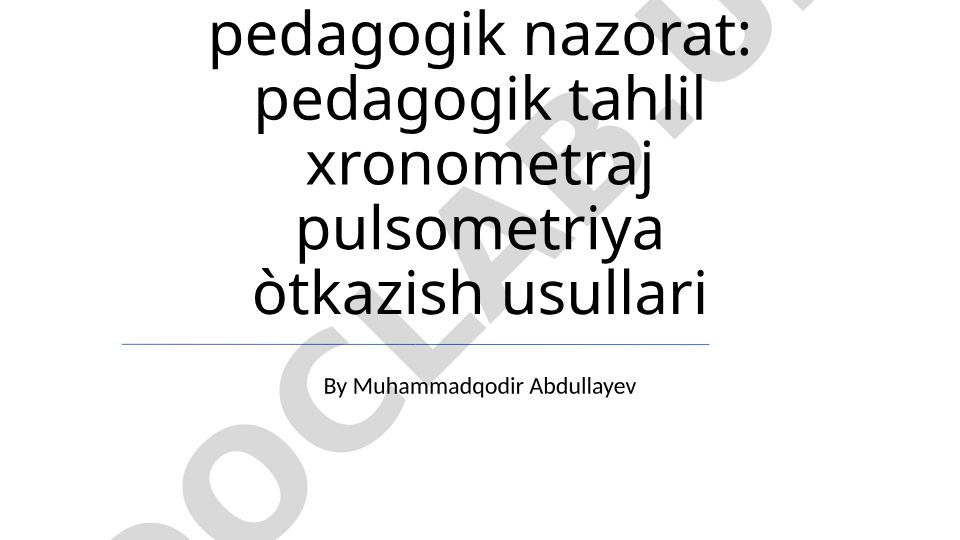 Jismoniy tarbiya darslarida pedagogik nazorat va tahlil usullari