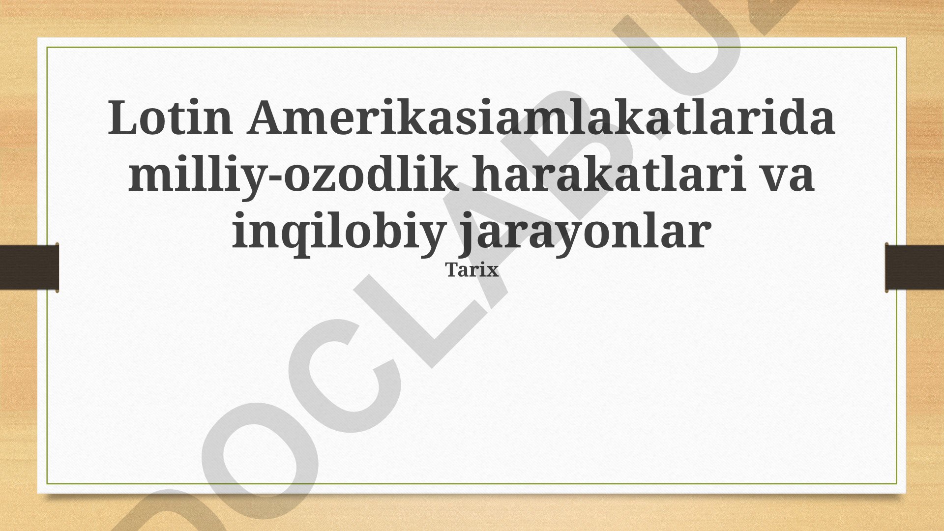 Lotin Amerikasida milliy ozodlik harakatlari va inqilobiy jarayonlar