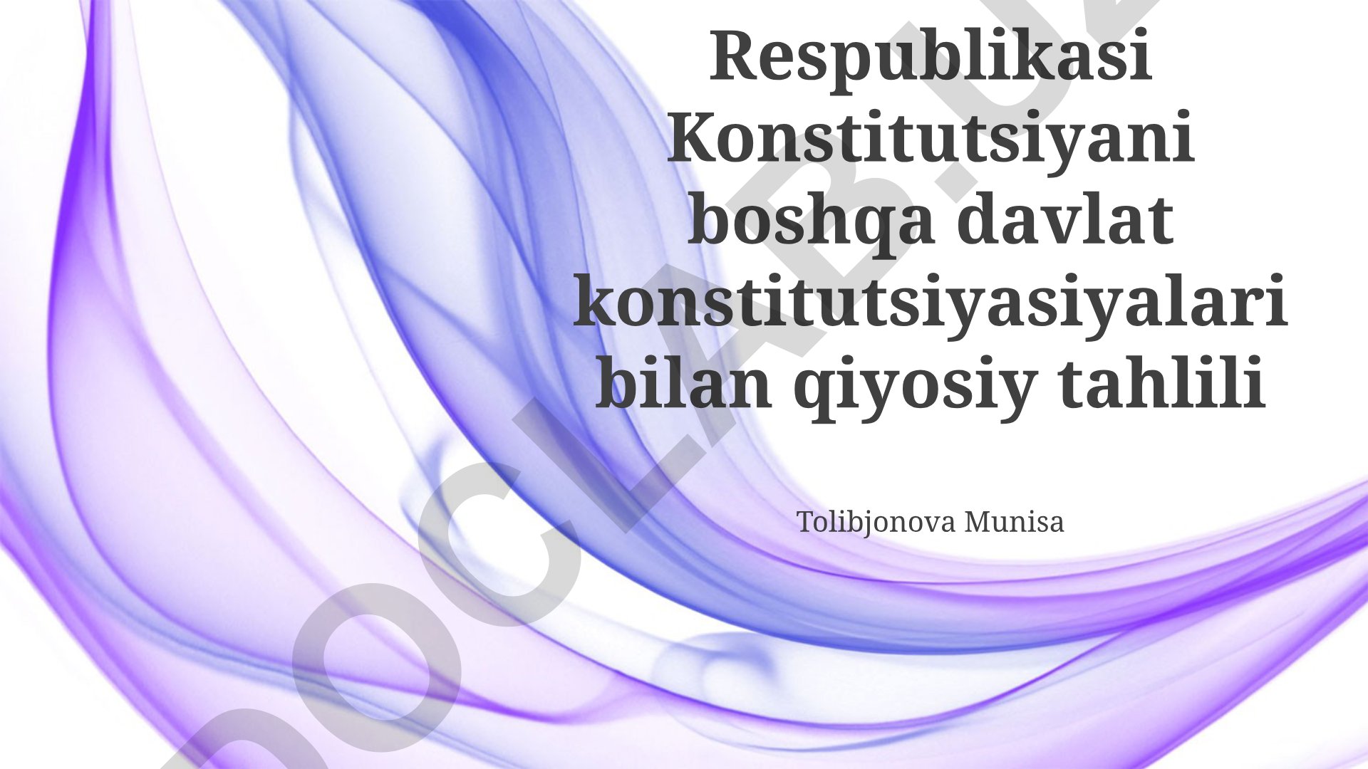 Oʻzbekiston Respublikasi Konstitutsiyasi boshqa davlat konstitutsiyasiyalari bilan qiyosiy tahlili