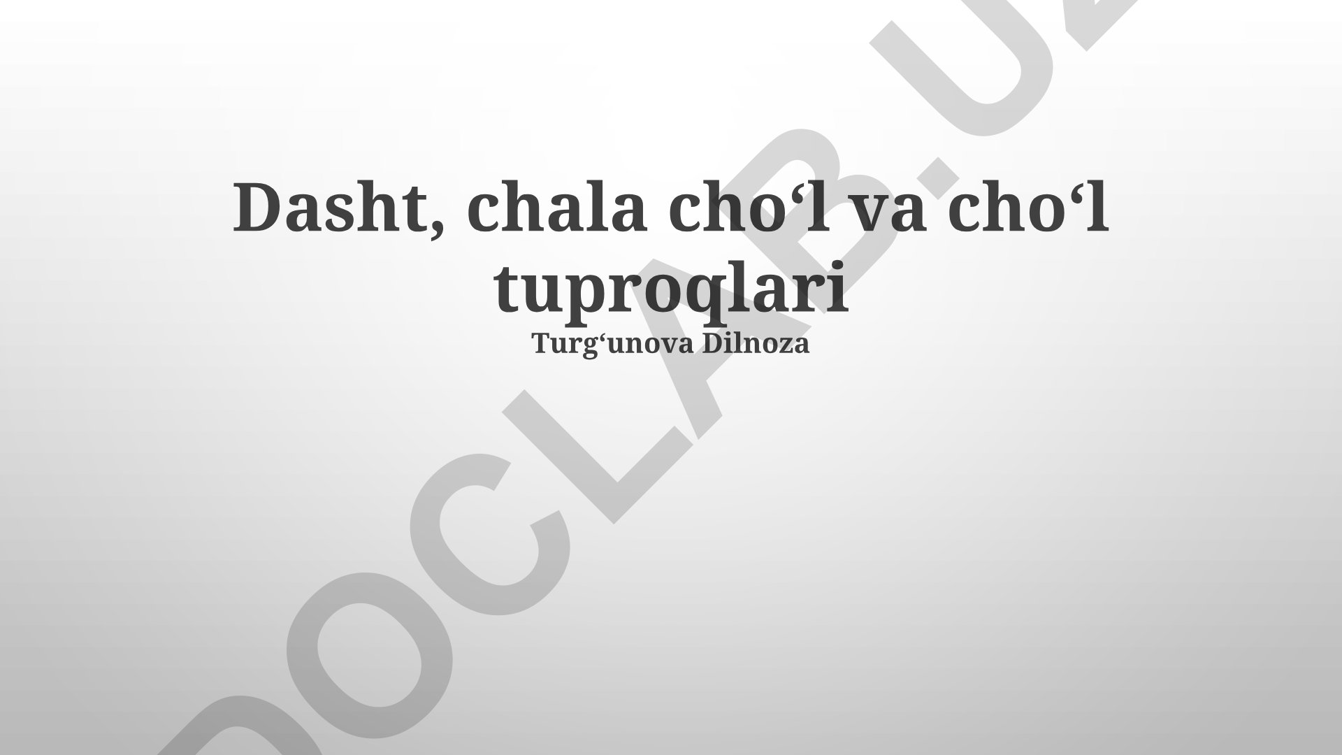 Cho'l tuproqlari: tarkibi, xossalari va muammolari
