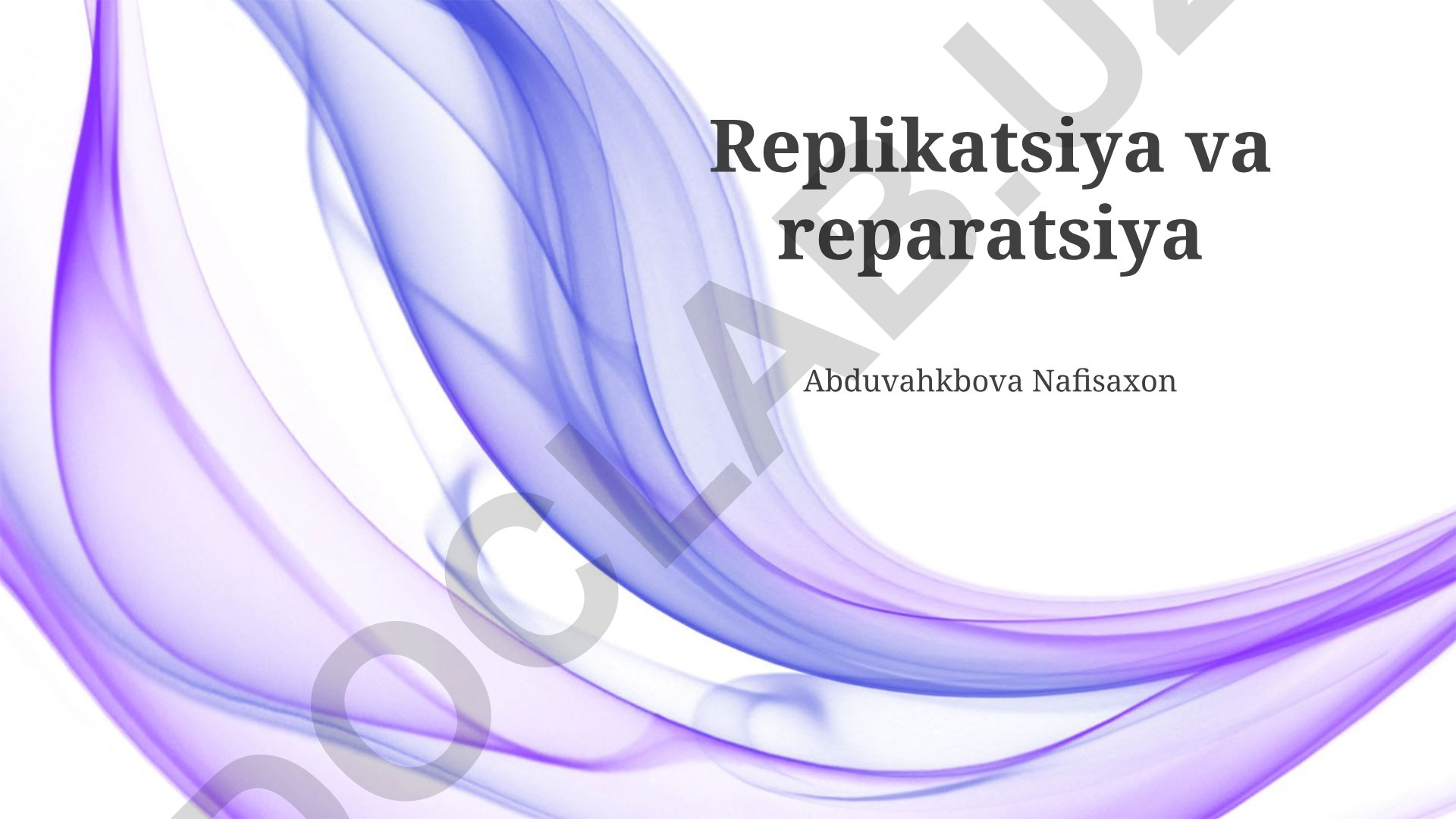 DNK ta'mirlash va replikatsiya jarayonlari