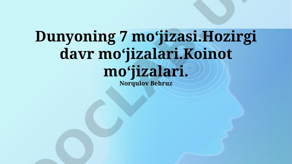 Dunyoning 7 moʻjizasi va zamonaviy moʻjizalar