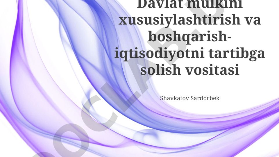 Davlat mulkini xususiylashtirish va boshqarish-iqtisodiyotni tartibga solish vositasi