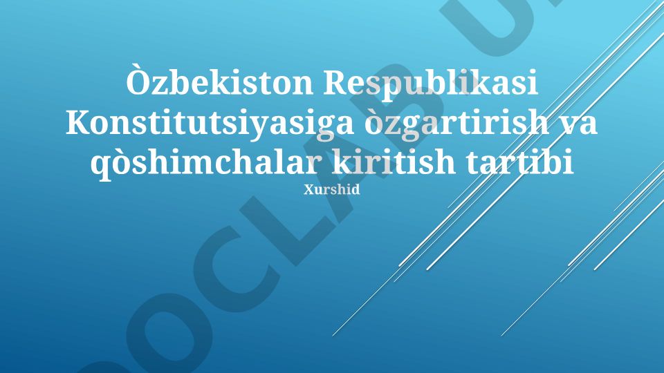 O'zbekiston Respublikasi Konstitutsiyasiga o'zgartirish va qo'shimchalar kiritish tartibi