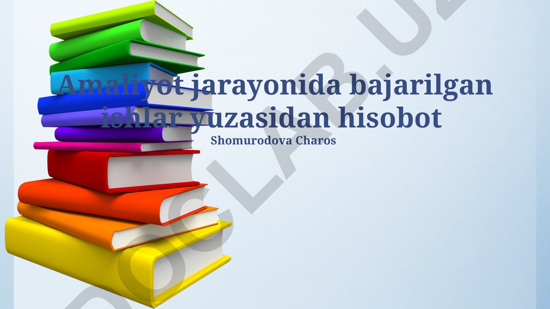 Stajirovka davrida bajarilgan ishlar hisoboti