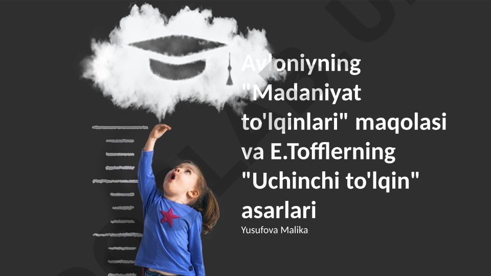 Avloniy va Tofflerning madaniyat va texnologik o'zgarishlar haqidagi g'oyalari