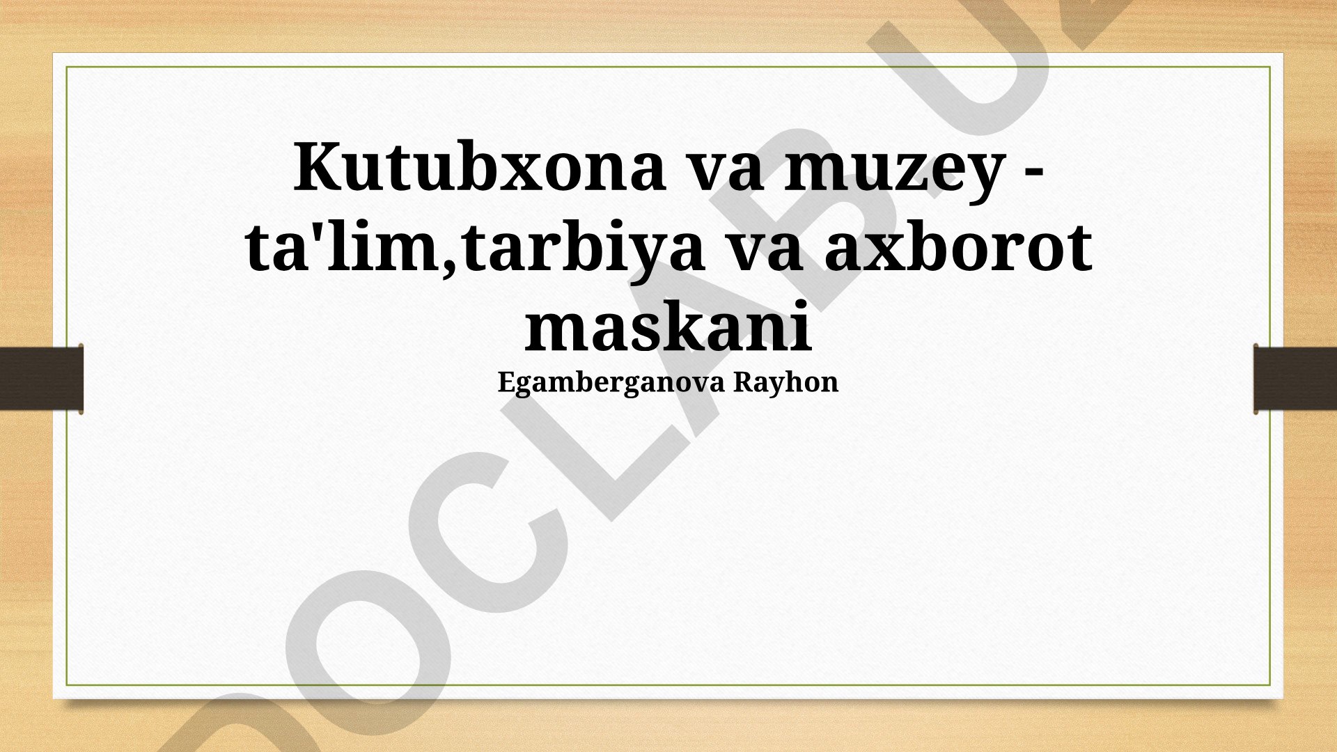 Kutubxona va muzey - ta'lim, tarbiya va axborot maskani