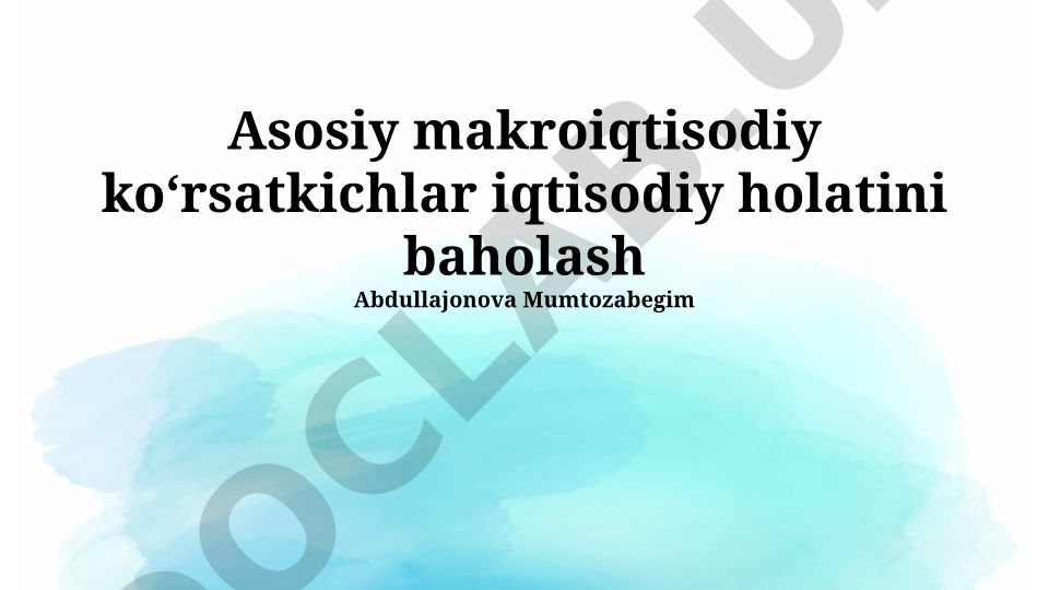 Asosiy makroiqtisodiy koʻrsatkichlar iqtisodiy holatini baholash