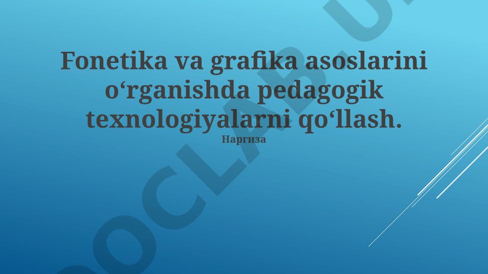 Fonetika va grafika asoslarini oʻrganishda pedagogik texnologiyalarni qoʻllash
