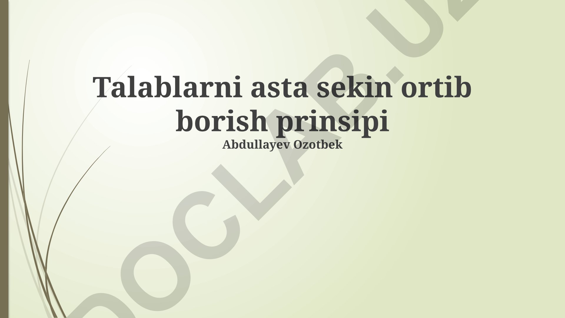 Asta-sekin talablarni oshirish printsipi